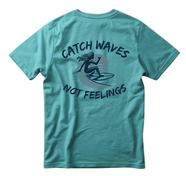 SALTLANTIC™ Surf Co.  “Catch Waves, Not Feelings” Tee