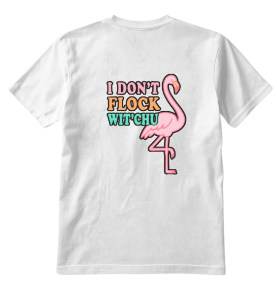 SALTLANTIC™ Surf Co.  “I Don’t Flock Wit’Chu” Flamingo Tee