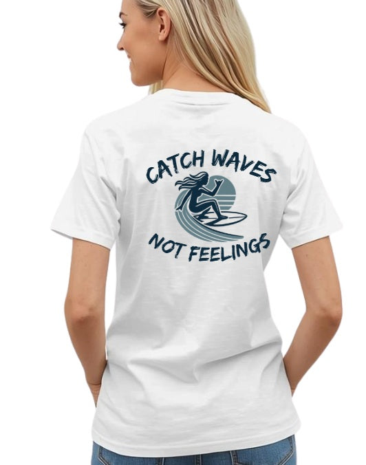 SALTLANTIC™ Surf Co.  “Catch Waves, Not Feelings” Tee