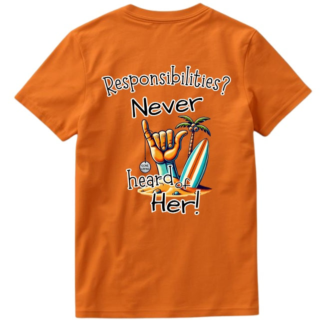 SALTLANTIC™ Surf Co. “Responsibilities? I Don’t Know Her!” Tee