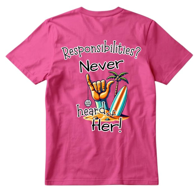SALTLANTIC™ Surf Co. “Responsibilities? I Don’t Know Her!” Tee