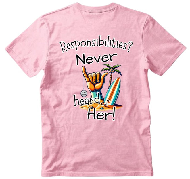SALTLANTIC™ Surf Co. “Responsibilities? I Don’t Know Her!” Tee