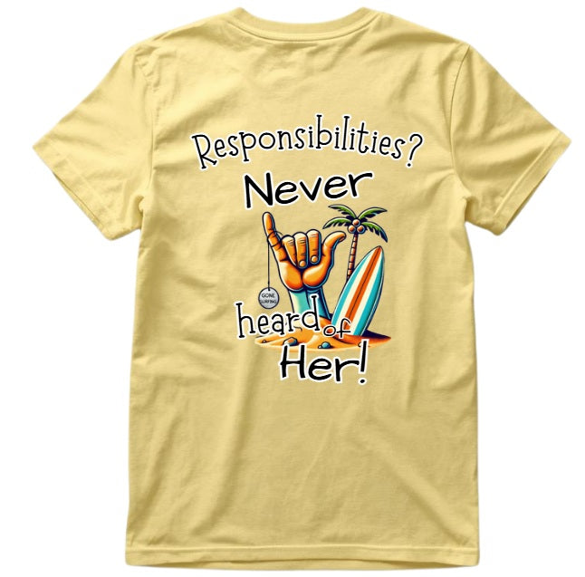 SALTLANTIC™ Surf Co. “Responsibilities? I Don’t Know Her!” Tee