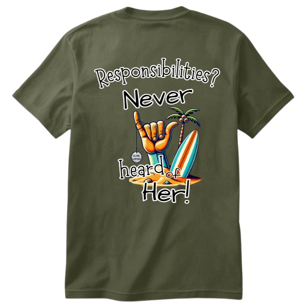 SALTLANTIC™ Surf Co. “Responsibilities? I Don’t Know Her!” Tee