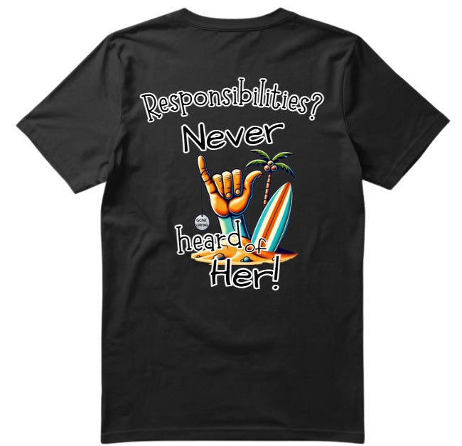 SALTLANTIC™ Surf Co. “Responsibilities? I Don’t Know Her!” Tee