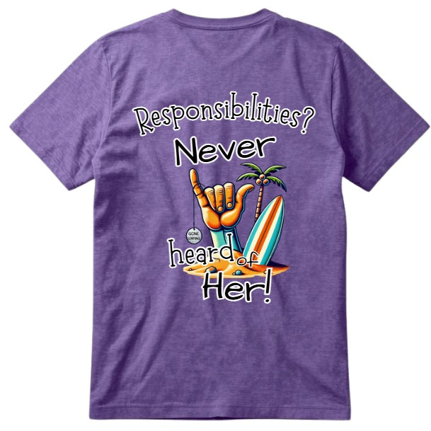 SALTLANTIC™ Surf Co. “Responsibilities? I Don’t Know Her!” Tee