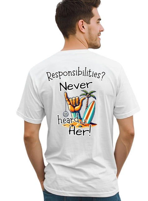 SALTLANTIC™ Surf Co. “Responsibilities? I Don’t Know Her!” Tee