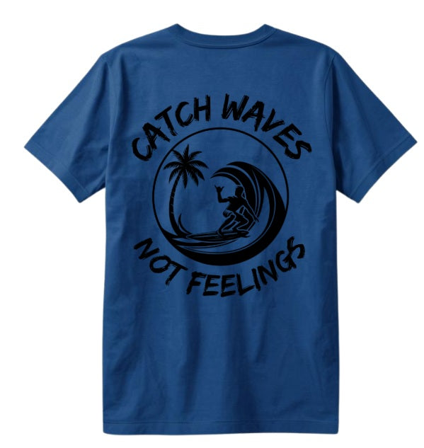 SALTLANTIC™ Surf Co. “Catch Waves, Not Feelings” Tee (Bro version)