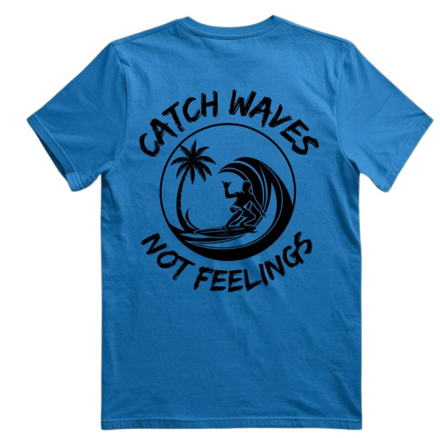 SALTLANTIC™ Surf Co. “Catch Waves, Not Feelings” Tee (Bro version)