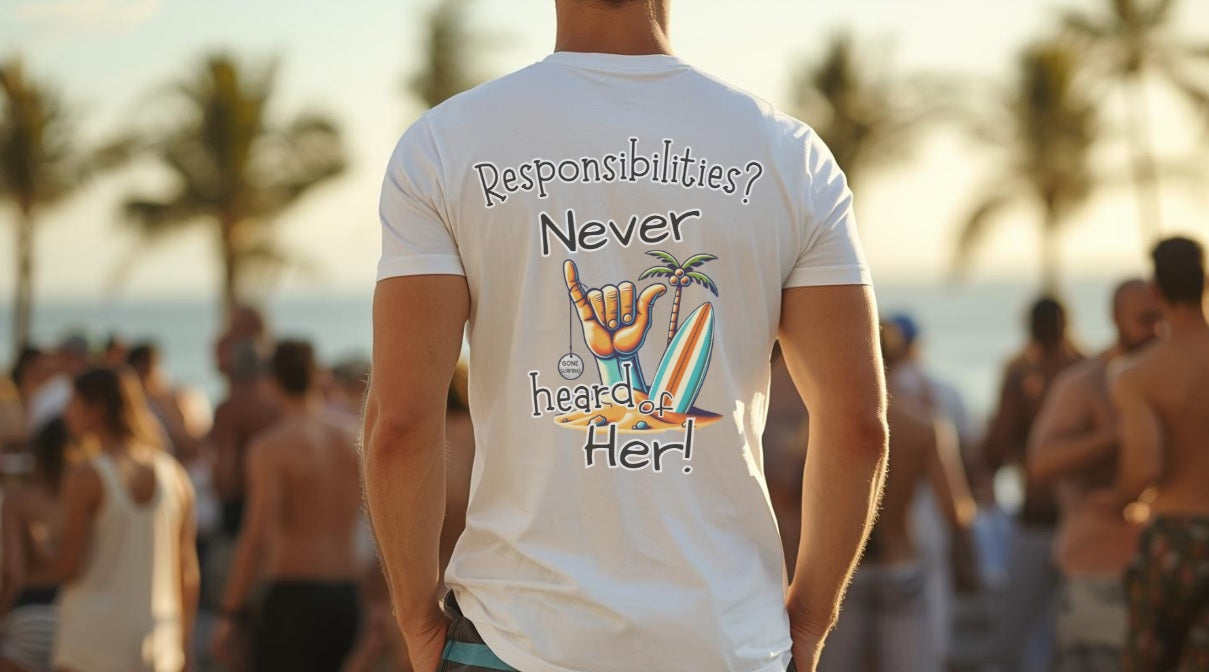 SALTLANTIC™ Surf Co. “Responsibilities? I Don’t Know Her!” Tee