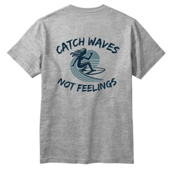 SALTLANTIC™ Surf Co.  “Catch Waves, Not Feelings” Tee