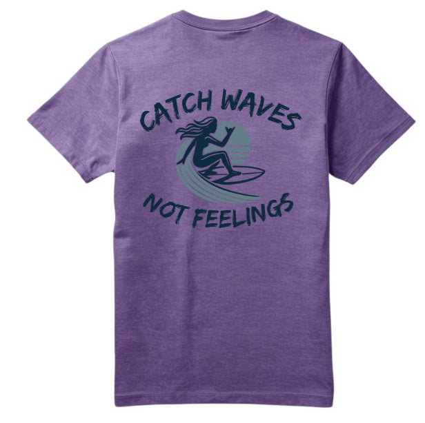 SALTLANTIC™ Surf Co.  “Catch Waves, Not Feelings” Tee