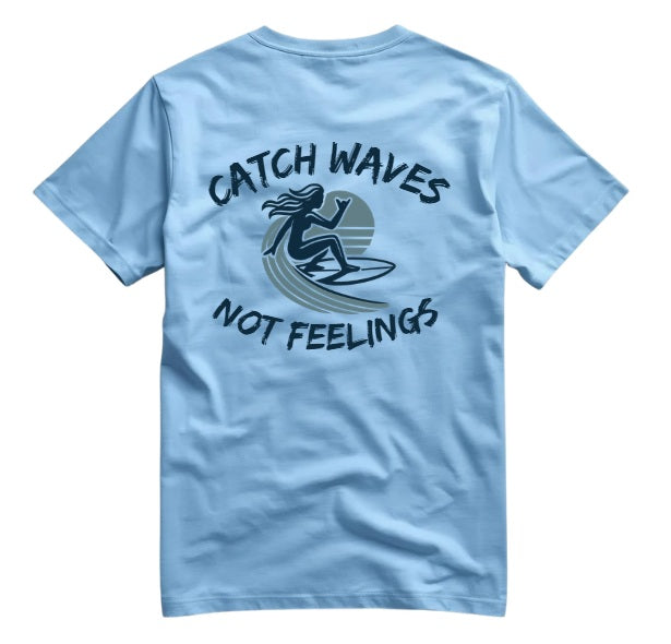 SALTLANTIC™ Surf Co.  “Catch Waves, Not Feelings” Tee